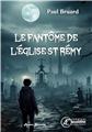 LE FANTÔME DE L´ÉGLISE ST RÉMY  