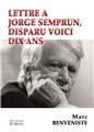 LETTRE À JORGE SEMPRUM, DISPARU VOICI DIX ANS  