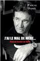 J´AI LE MAL DE MÈRE : PASCAL DANEL SE LIVRE  