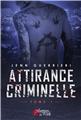 ATTIRANCE CRIMINELLE TOME 1  