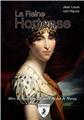 LA REINE HORTENSE : MÈRE DE NAPOLÉON III, MÈRE DU DUC DE MORNY  