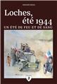 LOCHES, ÉTÉ 1944 : UN ÉTÉ DE FEU ET DE SANG  