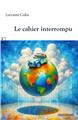 LE CAHIER INTERROMPU  