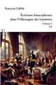 ÉCRIVAINS FRANCOPHONES DANS L’ALLEMAGNE DES LUMIÈRES : VOLUME I - A-J  