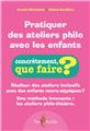 PRATIQUER DES ATELIERS PHILO AVEC LES ENFANTS  