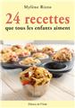 24 RECETTES QUE TOUS LES ENFANTS AIMENT  