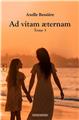 AD VITAM AETERNAM : TOME III  