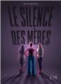 LE SILENCE DES MÈRES.  