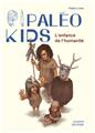 PALÉO KIDS : L´ENFANCE DE L´HUMANITÉ  