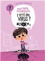 MAIS PAPA, POURQUOI Y A-T-IL DES VIRUS ? (TOME 7)  