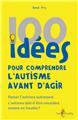 100 IDÉES POUR COMPRENDRE L´AUTISME AVANT D´AGIR  