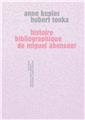 HISTOIRE BIBLIOGRAPHIQUE DE MIGUEL ABENSOUR  