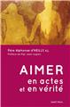 AIMER EN ACTES ET EN VÉRITÉ  