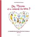 DIS MAMAN, D’OÙ VIENNENT LES BÉBÉS ? : LE GUIDE DES PARENTS POUR LES 3 À 8 ANS  