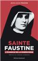 SAINTE FAUSTINE : L´ÉVANGILE DE LA MISÉRICORDE  