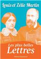 LES PLUS BELLES LETTRES DE LOUIS ET ZÉLIE MARTIN  