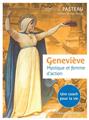 GENEVIÈVE. MYSTIQUE ET FEMME D´ACTION. : UNE COACH POUR LA VIE  