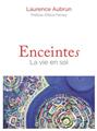 ENCEINTES : LA VIE EN SOI  