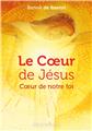 LE CŒUR DE JÉSUS : CŒUR DE NOTRE FOI  