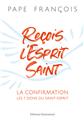 REÇOIS L´ESPRIT SAINT : LA CONFIRMATION - LES 7 DONS DU SAINT-ESPRIT  