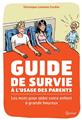 GUIDE DE SURVIE À L´USAGE DES PARENTS : LES MOTS POUR AIDER VOTRE ENFANT À GRANDIR HEUREUX  