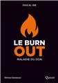 LE BURN OUT : UNE MALADIE DU DON  