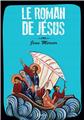 LE ROMAN DE JÉSUS  