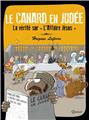 LE CANARD EN JUDÉE : LA VÉRITÉ SUR  L´AFFAIRE JÉSUS  