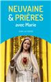 NEUVAINE ET PRIÈRES AVEC MARIE  