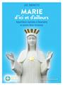 MARIE D´ICI ET D´AILLEURS : APPARITIONS MARIALES À BEAURAING ET AUTRES LIEUX RECONNUS  