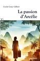 LA PASSION D’ARCÉLIE  