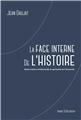 LA FACE INTERNE DE L´HISTOIRE : BRÈVE HISTOIRE INTELLECTUELLE ET SPIRITUELLE DE L´HUMANITÉ  