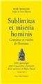 SUBLIMITAS ET MISERIA HOMINIS - GRANDEUR ET MISÈRE DE L’HOMME  : LETTRE APOSTOLIQUE  POUR LE QUATRIÈME CENTENAIRE  DE LA NAISSANCE DE BLAISE PASCAL - 19 JUIN 2023  