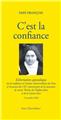 C´EST LA CONFIANCE  : EXHORTATION APOSTOLIQUE  SUR LA CONFIANCE EN L’AMOUR MISÉRICORDIEUX DE DIEU À L’OCCASION DU 150E ANNIVERSAIRE DE LA NAISSANCE DE SAINTE THÉRÈSE DE L’ENFANT-JÉSUS ET DE LA SAINTE-  