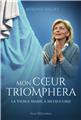 MON COEUR TRIOMPHERA : LA VIERGE MARIE À MEDJUGORJE  