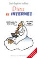 DIEU ET INTERNET : 40 QUESTIONS POUR METTRE LE FEU AU WEB  