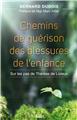 CHEMINS DE GUÉRISON DES BLESSURES DE L’ENFANCE : SUR LES PAS DE THÉRÈSE DE LISIEUX  