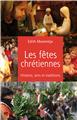 LES FÊTES CHRÉTIENNES : HISTOIRE, SENS ET TRADITIONS  