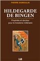 HILDEGARDE DE BINGEN : PROPHÈTE ET DOCTEUR POUR LE TROISIÈME MILLÉNAIRE  