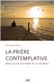 LA PRIÈRE CONTEMPLATIVE : DANS LA VIE NORMALE D´UN CHRÉTIEN  