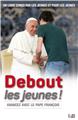 DEBOUT LES JEUNES ! : AVANCEZ AVEC LE PAPE FRANÇOIS  