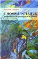 L´HOMME INTÉRIEUR : MÉDITATION SUR LE PSYCHIQUE ET LE SPIRITUEL  