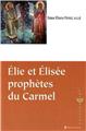 ELIE ET ELISÉE PROPHÈTES DU CARMEL  