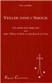 VEILLER DANS L´AMOUR : UNE PENSÉE POUR CHAQUE JOUR AVEC SAINTE THÉRÈSE D´AVILA ET SAINT JEAN DE LA CROIX  