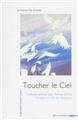 TOUCHER LE CIEL : ITINÉRAIRE SPIRITUEL AVEC THÉRÈSE D´AVILA À TRAVERS LE LIVRE DES DEMEURES  