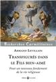 TRANSFIGURÉS DANS LE FILS BIEN-AIMÉ : POUR UN NOUVEAU FONDEMENT DE LA VIE RELIGIEUSE  