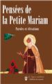 PENSÉES DE LA PETITE MARIAM : PAROLES ET ÉLÉVATIONS  