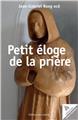 PETIT ÉLOGE DE LA PRIÈRE  