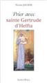 PRIER AVEC SAINTE GERTRUDE D´HELFTA  