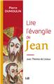 LIRE L’EVANGILE DE JEAN : AVEC THÉRÈSE DE LISIEUX  